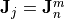 \TField{J}_j=\TField{J}^m_n