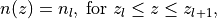 \begin{eqnarray*}
n(z) = n_l, \; \mbox{for}\; z_{l} \leq z \leq z_{l+1},
\end{eqnarray*}