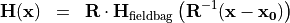 \begin{eqnarray*}
\VField{H} (\pvec{x}) & = &  \void{\TField{R}}  {\VField{H}_{\mathrm{fieldbag}}} \clear{\TField{R}}  \left( \TField{R}^{-1} ( \pvec{x}-\pvec{x_0} ) \right)
\end{eqnarray*}