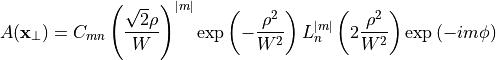 \begin{eqnarray*}
A(\pvec{x}_\perp)= C_{mn}\left(\frac{\sqrt{2}\rho}{W}\right)^{\vert m\vert} \exp\left( -\frac{\rho^2}{W^2}\right) L_n^{\vert m\vert}\left(2\frac{\rho^2}{W^2}\right)\exp\left(-im\phi\right)
\end{eqnarray*}
